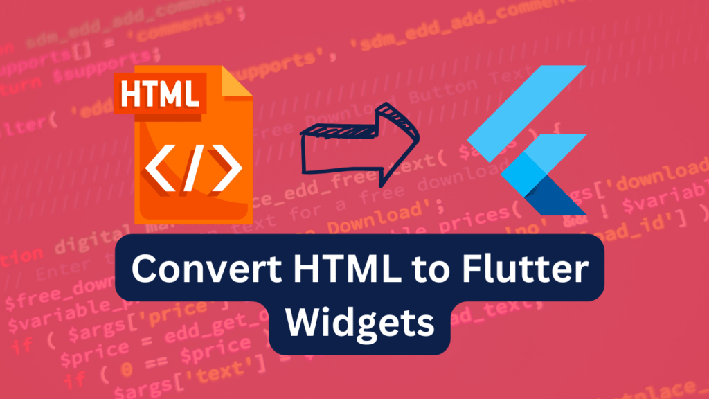 The Complete Guide to convert HTML elements to Flutter Widgets - PrepNew